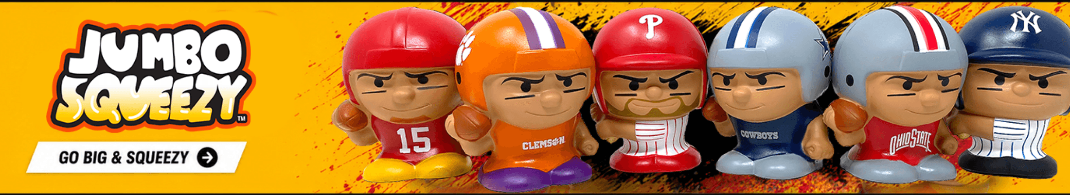 Jumbo Squeezy big squeezable helmeted figures. Go big and squeezy.
