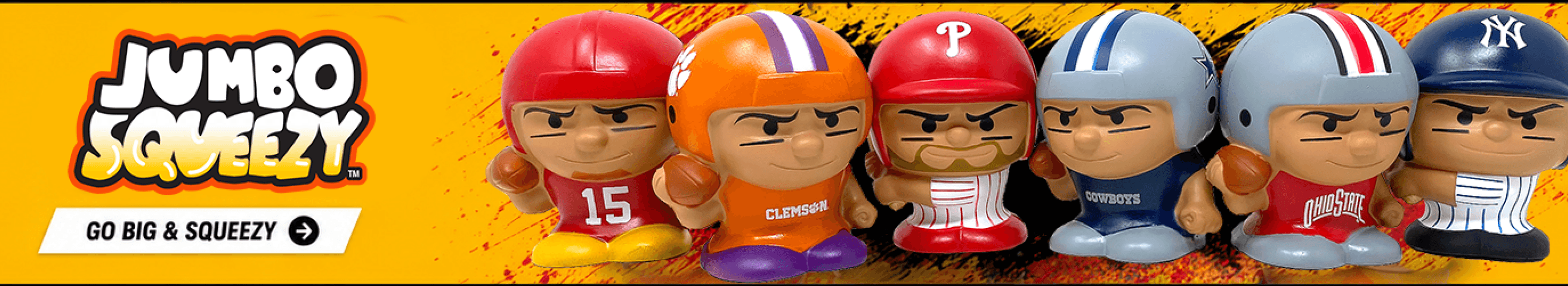 Jumbo Squeezy big squeezable helmeted figures. Go big and squeezy.